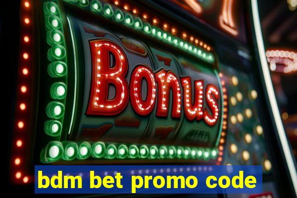 bdm bet promo code